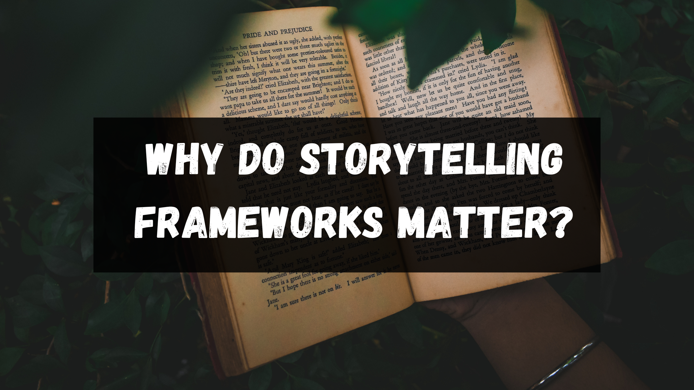 #16 Why do storytelling frameworks matter?